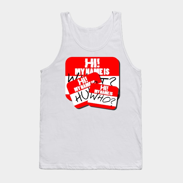 Hi! My Name Is... Tank Top by Doc Multiverse Designs